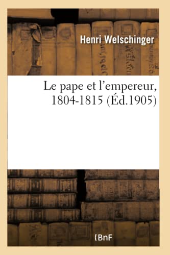 Stock image for Le pape et l'empereur, 18041815 Histoire for sale by PBShop.store US