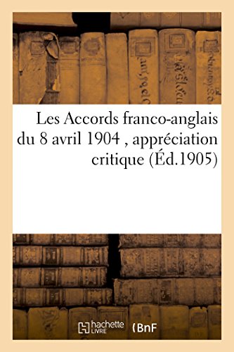 Stock image for Les Accords francoanglais du 8 avril 1904, apprciation critique Sciences Sociales for sale by PBShop.store US