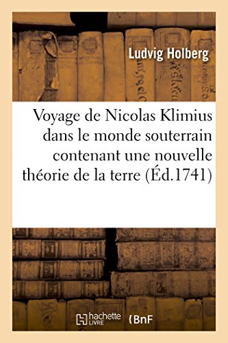 Imagen de archivo de Voyage de Nicolas Klimius dans le monde souterrain, nouvelle theorie de la terre et l'histoire a la venta por Chiron Media