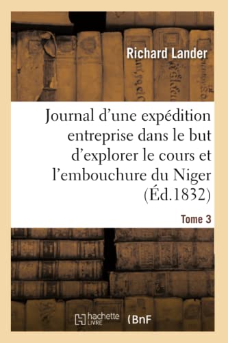9782013673631: Journal d'une expdition entreprise dans le but d'explorer le cours et l'embouchure du Niger Tome 3 (Histoire)