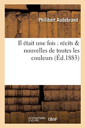 Beispielbild fr Il tait Une Fois: Rcits & Nouvelles de Toutes Les Couleurs (Litterature) (French Edition) zum Verkauf von Lucky's Textbooks