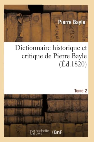 Beispielbild fr Dictionnaire Historique Et Critique Tome 2 zum Verkauf von Buchpark