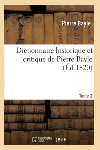 Imagen de archivo de Dictionnaire historique et critique Tome 2 a la venta por Chiron Media