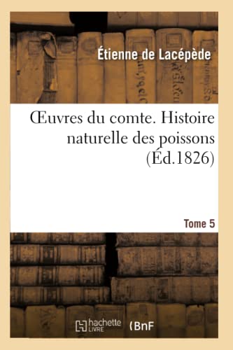 Imagen de archivo de Oeuvres Du Comte. Histoire Naturelle Des Poissons Tome 5 (Sciences) (French Edition) a la venta por Lucky's Textbooks