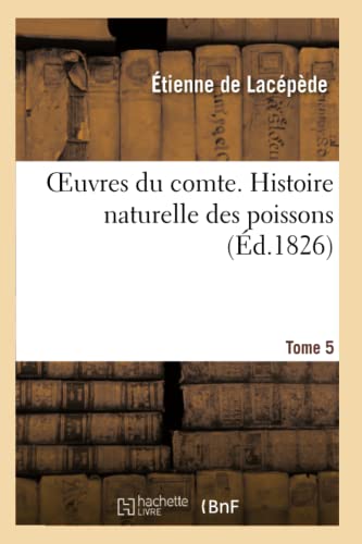 Stock image for Oeuvres Du Comte. Histoire Naturelle Des Poissons Tome 5 (Sciences) (French Edition) for sale by Lucky's Textbooks