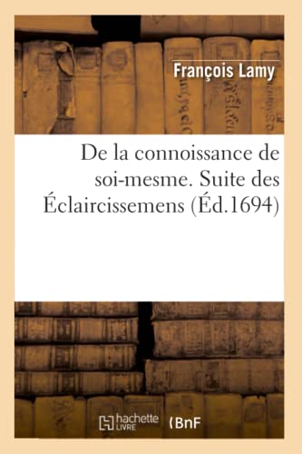 Stock image for De la connoissance de soimesme Suite des claircissemens Religion for sale by PBShop.store US