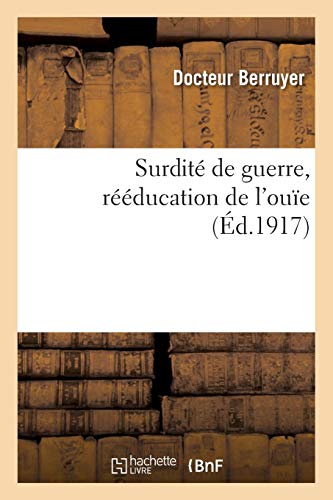 Imagen de archivo de Surdit de Guerre, Rducation de l'Oue (Sciences) (French Edition) a la venta por Lucky's Textbooks