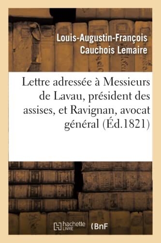 9782013704496: Lettre adresse  Messieurs de Lavau, prsident des assises, et Ravignan, avocat gnral (Litterature)