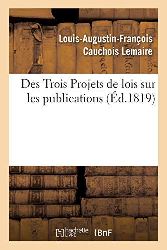 9782013704540: Des Trois Projets de lois sur les publications (Sciences Sociales)
