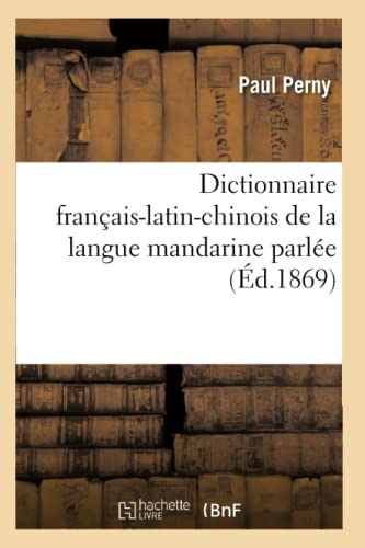 Stock image for Dictionnaire Franais-Latin-Chinois de la Langue Mandarine Parle (Langues) (French Edition) for sale by Lucky's Textbooks