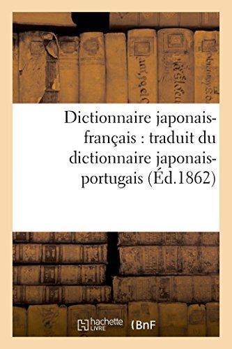 9782013706315: Dictionnaire japonais-franais: traduit du dictionnaire japonais-portugais (Langues)