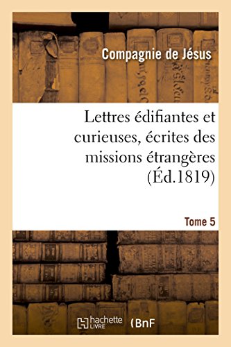 9782013706339: Lettres difiantes et curieuses, crites des missions trangres. Tome 5 (Religion)