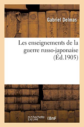 9782013706612: Les enseignements de la guerre russo-japonaise (Histoire)
