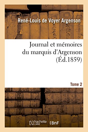 9782013709521: Journal et mmoires du marquis d'Argenson. Tome 2 (Littrature)