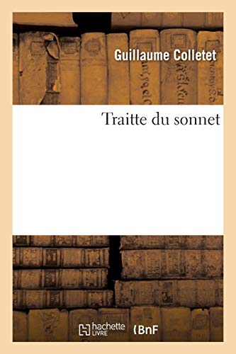 Stock image for Traitte Du Sonnet (Litterature) (French Edition) for sale by Lucky's Textbooks