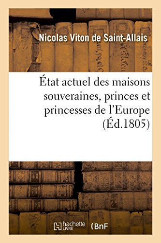 Stock image for tat Actuel Des Maisons Souveraines, Princes Et Princesses de l'Europe (Histoire) (French Edition) for sale by Lucky's Textbooks