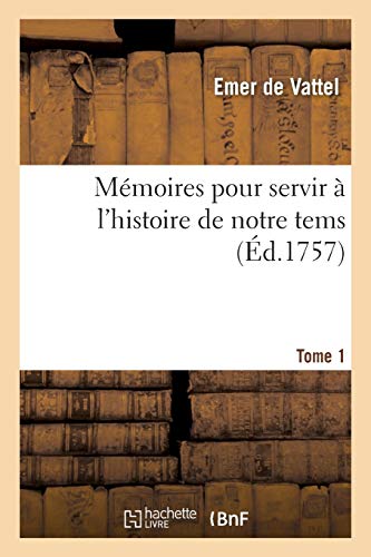 Beispielbild fr Mmoires Pour Servir  l'Histoire de Notre Tems. Guerre Anglo-Gallicane Tome 1 (French Edition) zum Verkauf von Lucky's Textbooks