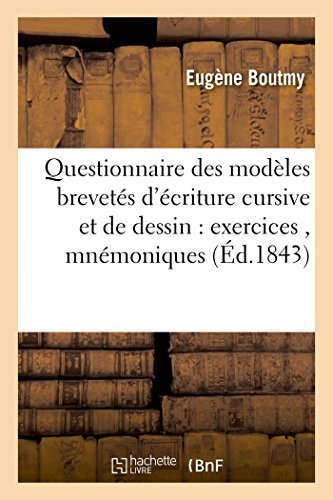 Stock image for Questionnaire Des Modles Brevets d'criture Cursive Et de Dessin: Exercices Manuels, Mnmoniques (Arts) (French Edition) for sale by Lucky's Textbooks