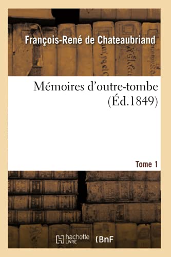 9782013717403: Mmoires d'outre-tombe Tome 1