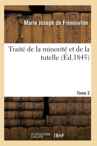 Imagen de archivo de Trait de la Minorit Et de la Tutelle. Tome 2 (Sciences Sociales) (French Edition) a la venta por Lucky's Textbooks