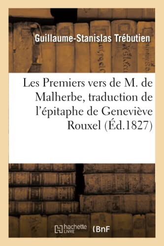 Stock image for Les Premiers vers de M de Malherbe, traduction de l'pitaphe de Genevive Rouxel Litterature for sale by PBShop.store US