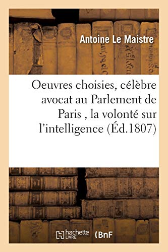 Stock image for Oeuvres Choisies Prcdes d'Un Fragment Sur l'Influence de la Volont Sur l'Intelligence (Sciences Sociales) (French Edition) for sale by Lucky's Textbooks