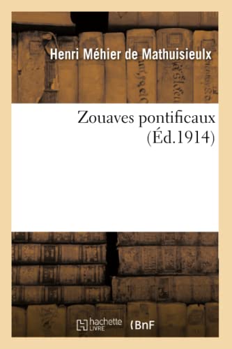 Stock image for Zouaves Pontificaux (Litterature) (French Edition) for sale by Books Unplugged