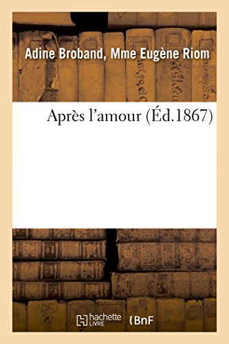 Imagen de archivo de Aprs l'Amour (Litterature) (French Edition) a la venta por Lucky's Textbooks