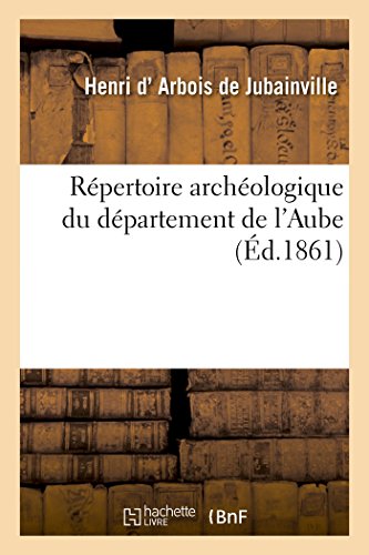 Imagen de archivo de Rpertoire archologique du dpartement de l'Aube Histoire a la venta por PBShop.store US