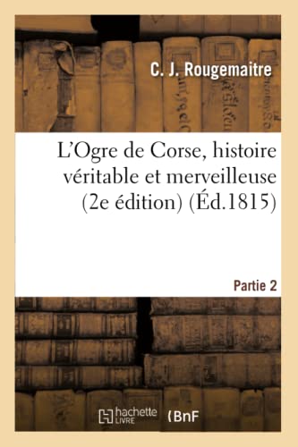 9782013744935: L'Ogre de Corse, Histoire Vritable Et Merveilleuse Partie 2 (Litterature) (French Edition)