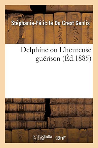 Stock image for Delphine ou L'heureuse gurison Litterature for sale by PBShop.store US