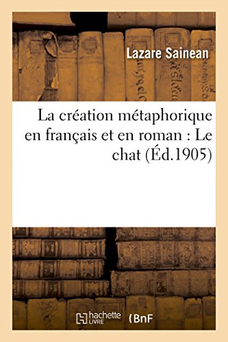 Imagen de archivo de La cration mtaphorique en franais et en roman Le chat Langues a la venta por PBShop.store US