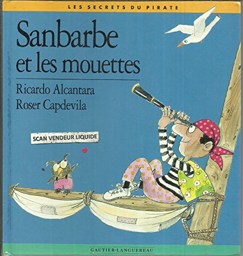 Les secrets du pirate : Sanbarbe et les mouettes - Ricardo Alcantara