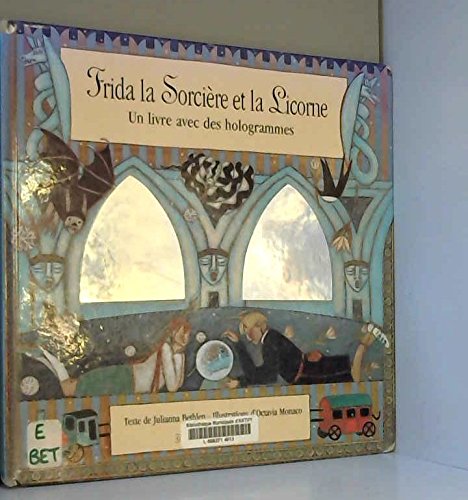 Beispielbild fr Frida La Sorcire Et La Licorne : Un Livre Avec Des Hologrammes zum Verkauf von RECYCLIVRE