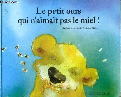 Beispielbild fr Le petit ours qui n'aimait pas le miel ! zum Verkauf von medimops