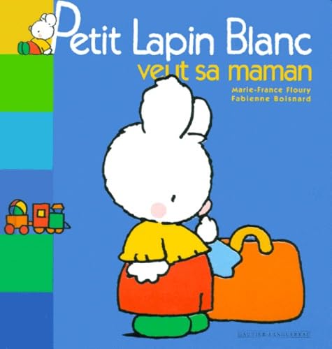Stock image for Petit Lapin blanc veut sa maman for sale by ThriftBooks-Atlanta