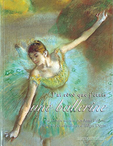 Stock image for J'ai rÃªvÃ que j'Ã tais une ballerine (French Edition) for sale by Better World Books: West