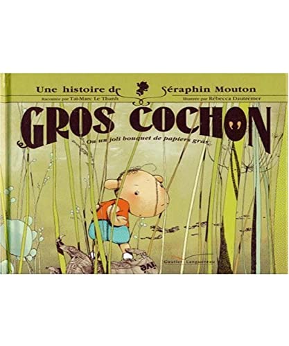Stock image for GROS COCHON: ou un joli bouquet de papier gras for sale by Ammareal
