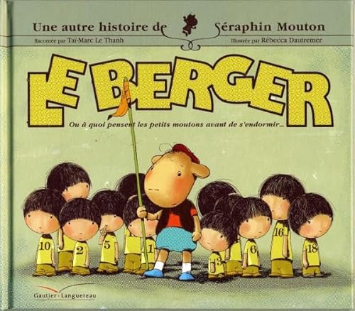 Beispielbild fr Une histoire de Sraphin Mouton, Tome 2 : Le berger : Ou  quoi pensent les petits moutons avant de s'endormir. zum Verkauf von Ammareal