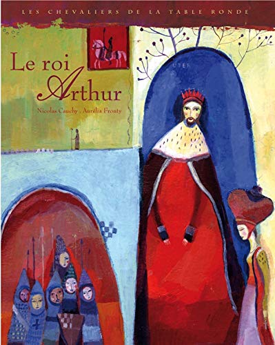 Beispielbild fr Le Roi Arthur (Legendes de La Table Ronde) (French Edition) zum Verkauf von Wonder Book