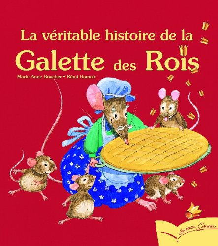 Stock image for Pg. 47 La Veritable Histoire de La Galette Des Rois (Les Petits Gautier) (French Edition) for sale by ThriftBooks-Atlanta