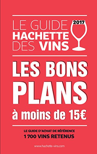 9782013918787: Guide Hachette des vins 2017 compact: les bons plans  moins de 15 €