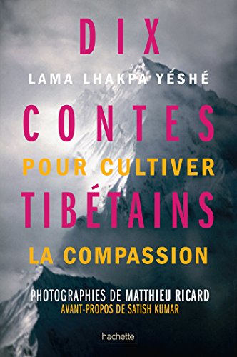 Beispielbild fr Dix Contes tibtains pour cultiver la compassion [Reli] Ricard, Matthieu et Lama Lhakpa Yeshe zum Verkauf von BIBLIO-NET