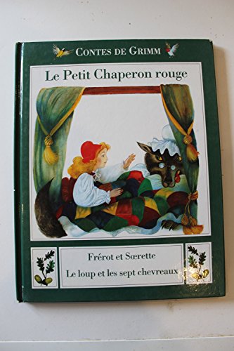 Imagen de archivo de Contes de Grimm : Le Petit Chaperon rouge. Frrot et soeurette. Le loup et les sept chevreaux a la venta por Ammareal