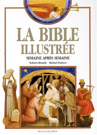 Stock image for La Bible illustre semaine aprs semaine for sale by Chapitre.com : livres et presse ancienne