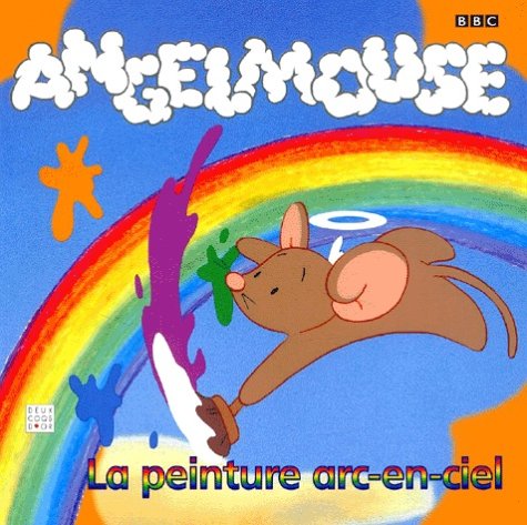 Stock image for La peinture arc-en-ciel (Angelmouse) for sale by Ammareal