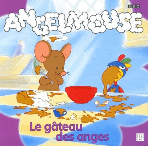 Stock image for Le gteau des anges (Angelmouse) for sale by Ammareal