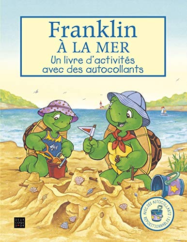 Franklin va Ã  la mer: Un livre d'activitÃ©s avec des autocollants (9782013927376) by Bourgeois, Paulette; Clark, Brenda