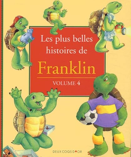 Les plus belles histoires de Franklin, Tome 4 : (9782013928816) by Bourgeois, Paulette; Clark, Brenda