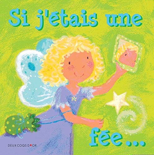 Si j'Ã©tais une FÃ©e (9782013929530) by Sacks, Janet; Mitchell, Melanie